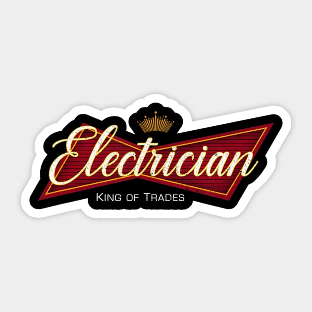 Electrician King of Trades - Electrical Worker Gift Sticker by mohammadrezaabolghase